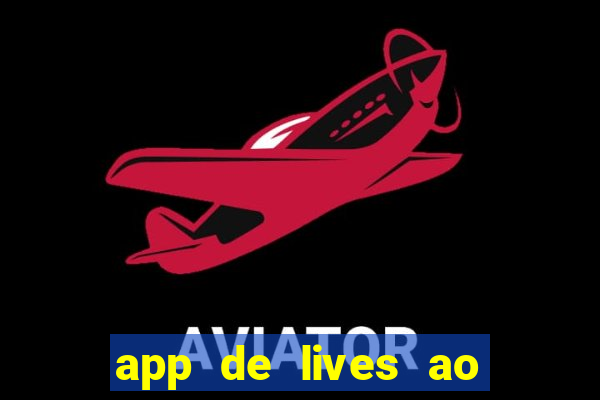 app de lives ao vivo 18